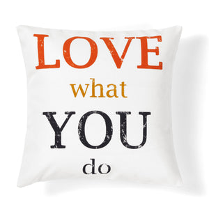 Love What You Do dekorativni jastuk
